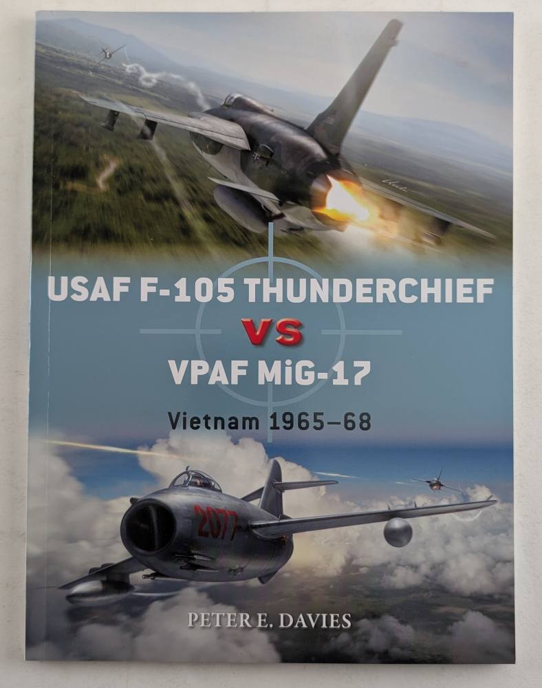 OSPREY DUEL 95. USAF F-105 THUNDERCHIEF VS VPAF MIG-17 VIETNAM 1965-68 Books