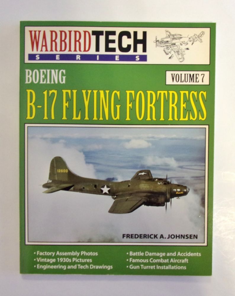 CHEAP BOOKS ZB2003 WARBIRD TECH SERIES VOLUME 7 - BOEING B-17 FLYING FORTRESS - FREDERICK A JOHNSEN Books