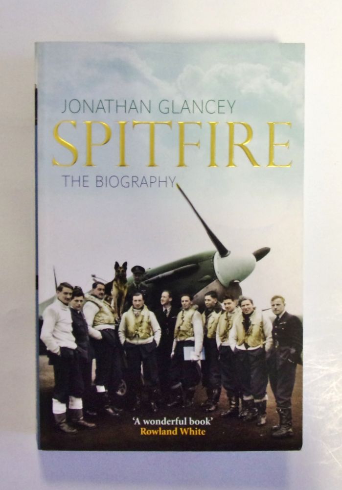 CHEAP BOOKS ZB1970 SPITFIRE THE BIOGRAPHY - JONATHAN GLANCEY Books