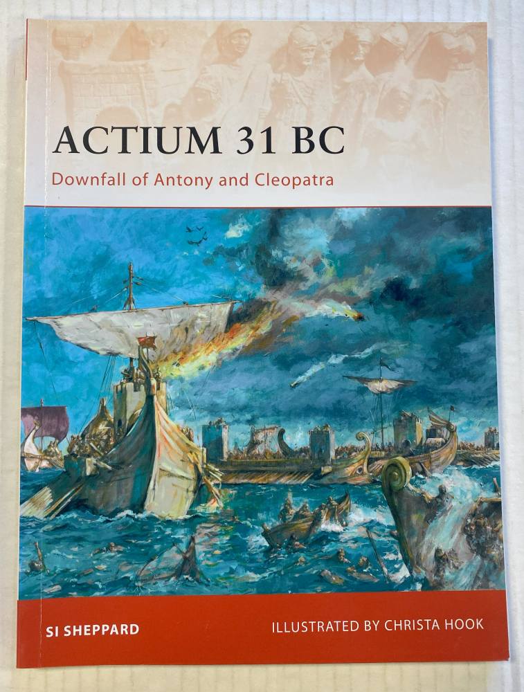 OSPREY CAMPAIGN 211. ACTIUM 31 BC DOWNFALL OF ANTHONY AND CLEO PATRA Books
