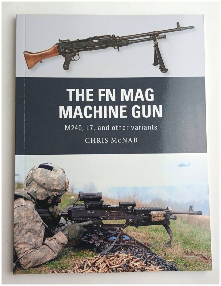 OSPREY WEAPON 63 THE FN MAG MACHINE GUN M240 L7 AND OTHER VARIANTS Books