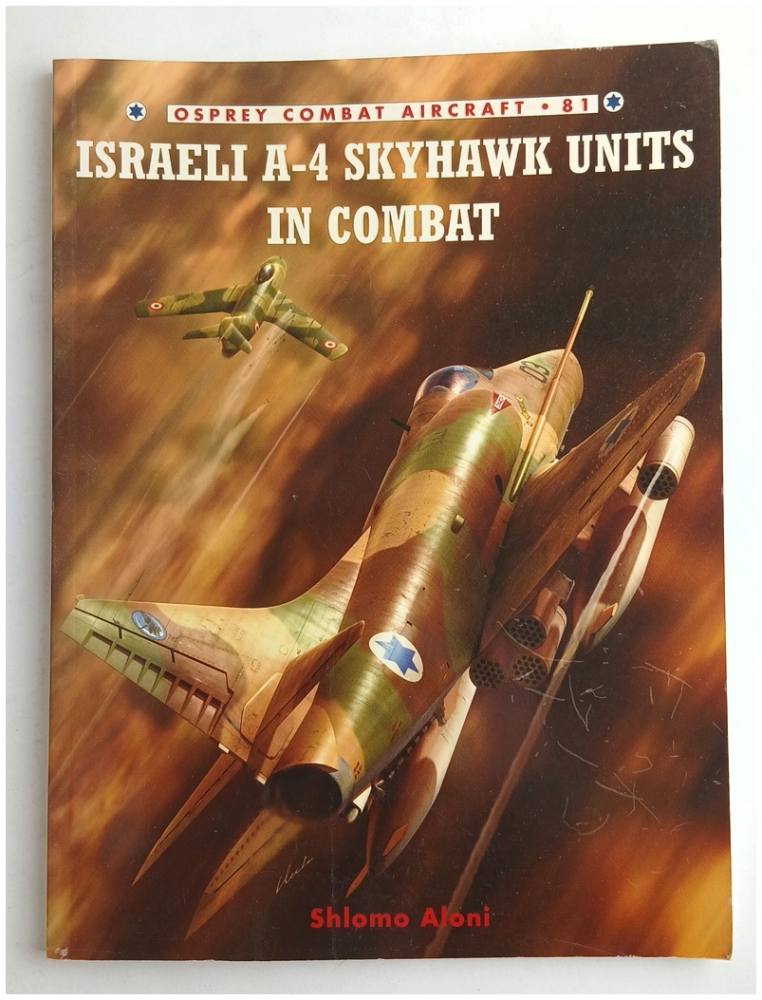 OSPREY COMBAT AIRCRAFT 81 ISRAELI A-4 SKYHAWK UNITS IN COMBAT Books