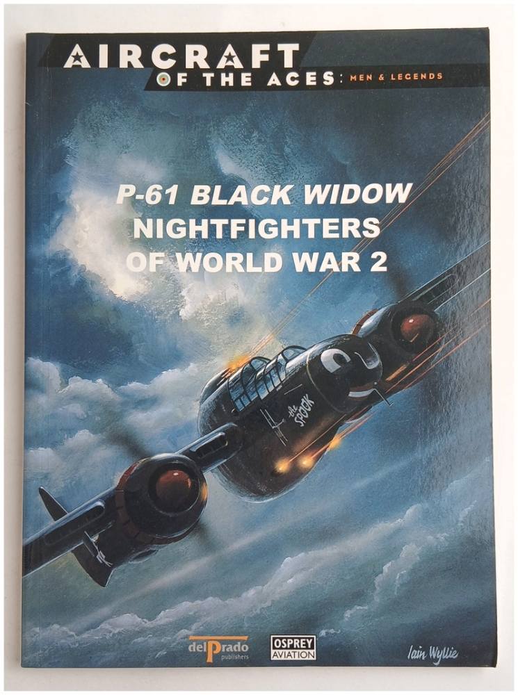 AIRCRAFT OF THE ACES MEN AND LEGENDS 23 P-61 BLACK WIDOW NIGHTFIGHTERS OF WORLD WAR 2 Books