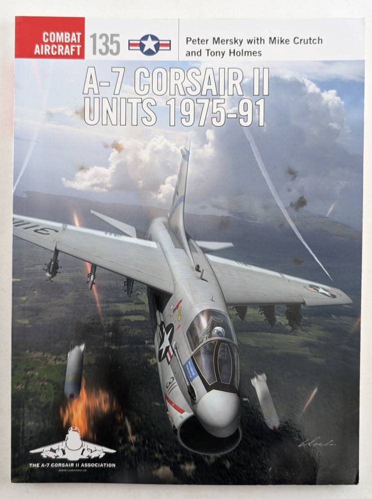 OSPREY COMBAT AIRCRAFT 135. A-7 CORSAIR II UNITS 1975-91 Books