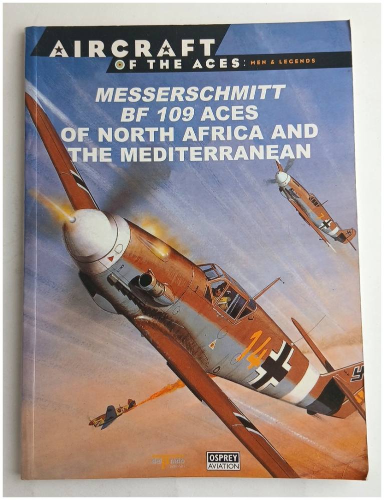 OSPREY MEN AND LEGENDS 16 MESSERSCHMITT BF 109 ACES OF NORTH AFRICA AND THE MEDITERRANEAN Books