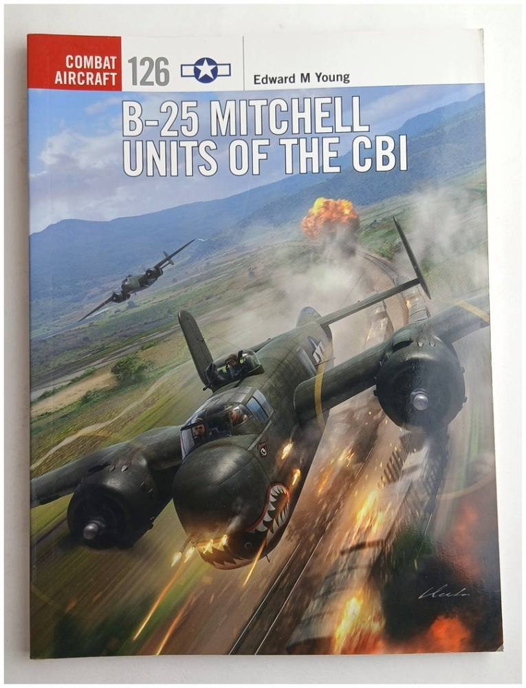 OSPREY COMBAT AIRCRAFT 126 B-25 MITCHELL UNITS OF THE CBI Books