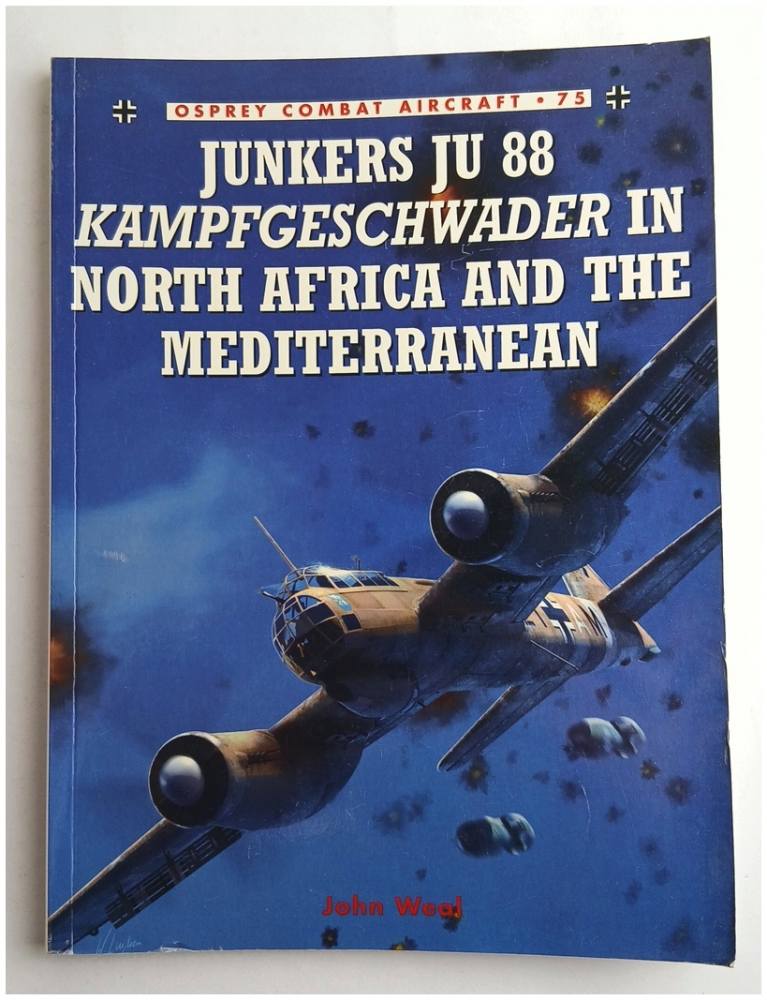 OSPREY COMBAT AIRCRAFT 75 JUNKERS JU 88 KAMPFGESCHWADER IN NORTH AFRICA AND THE MEDITERRANEAN Books