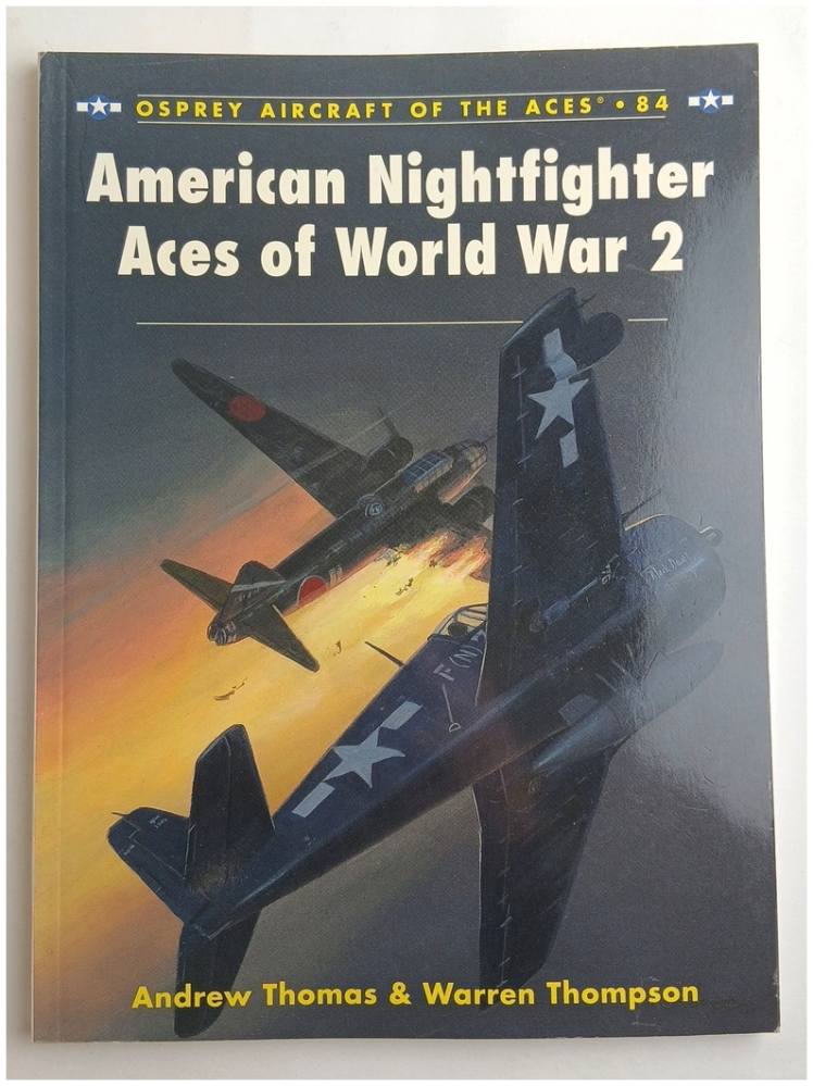 AIRCRAFT OF THE ACES 84 AMERICAN NIGHTFIGHTER ACES OF WORLD WAR 2 Books