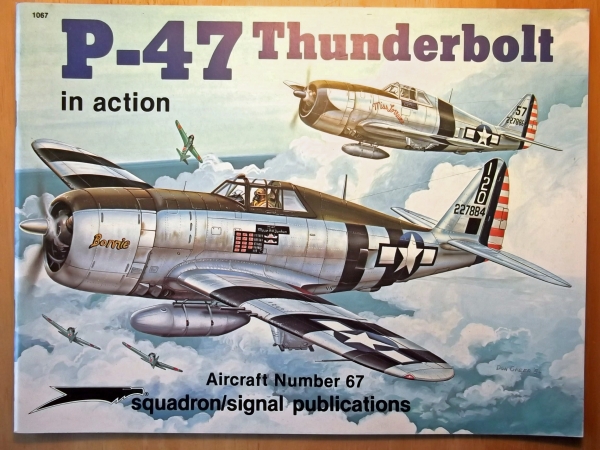 SQUADRON/SIGNAL AIRCRAFT IN ACTION Books 1067. P-47 THUNDERBOLT