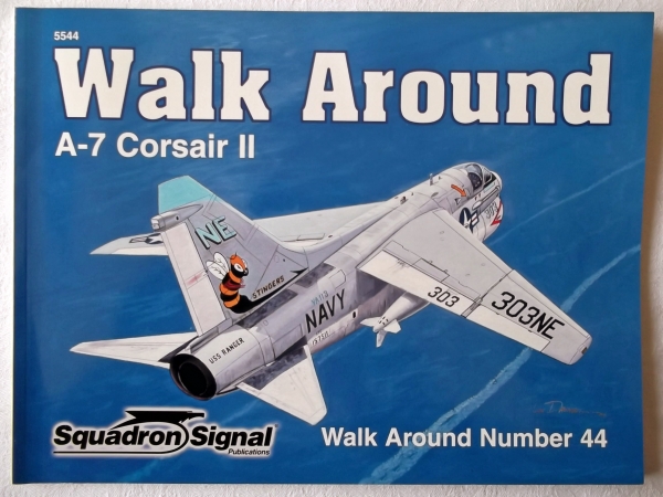 SQUADRON/SIGNAL WALK AROUND Books 5544. A-7 CORSAIR II