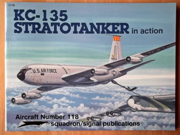 SQUADRON/SIGNAL AIRCRAFT IN ACTION Books 1118. KC-135 STRATOTANKER