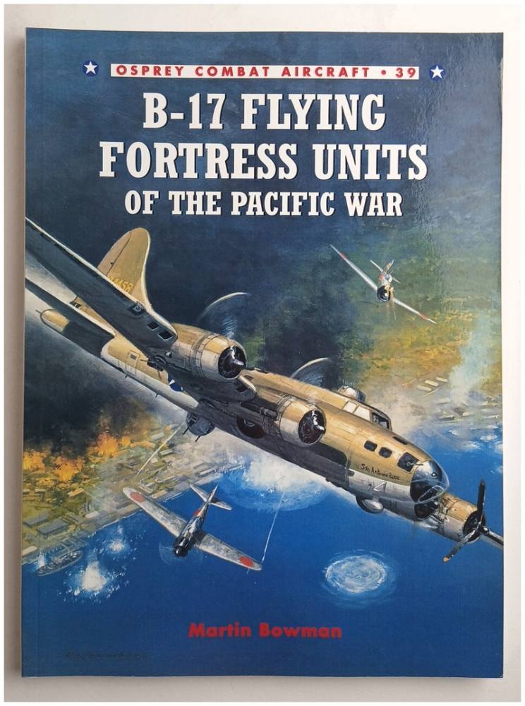 OSPREY COMBAT AIRCRAFT 39 B-17 FLYING FORTRESS UNITS OF THE PACIFIC WAR Books