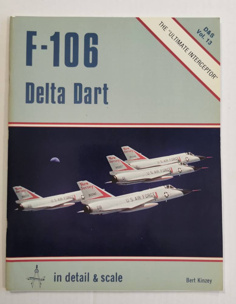 DETAIL & SCALE F-106 DELTA DART - BERT KINZEY Books