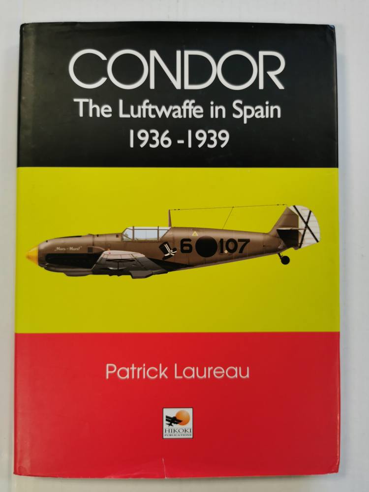 CHEAP BOOKS ZB6725 CONDOR - THE LUFTWAFFE IN SPAIN 1936 - 1939 Books