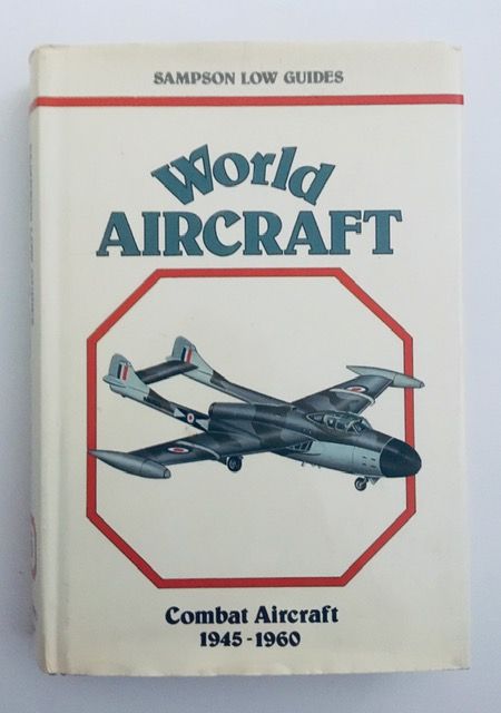 CHEAP BOOKS ZB3243 WORLD AIRCRAFT COMBAT AIRCRAFT 1945 - 1960 SAMPSON LOW GUIDES Books