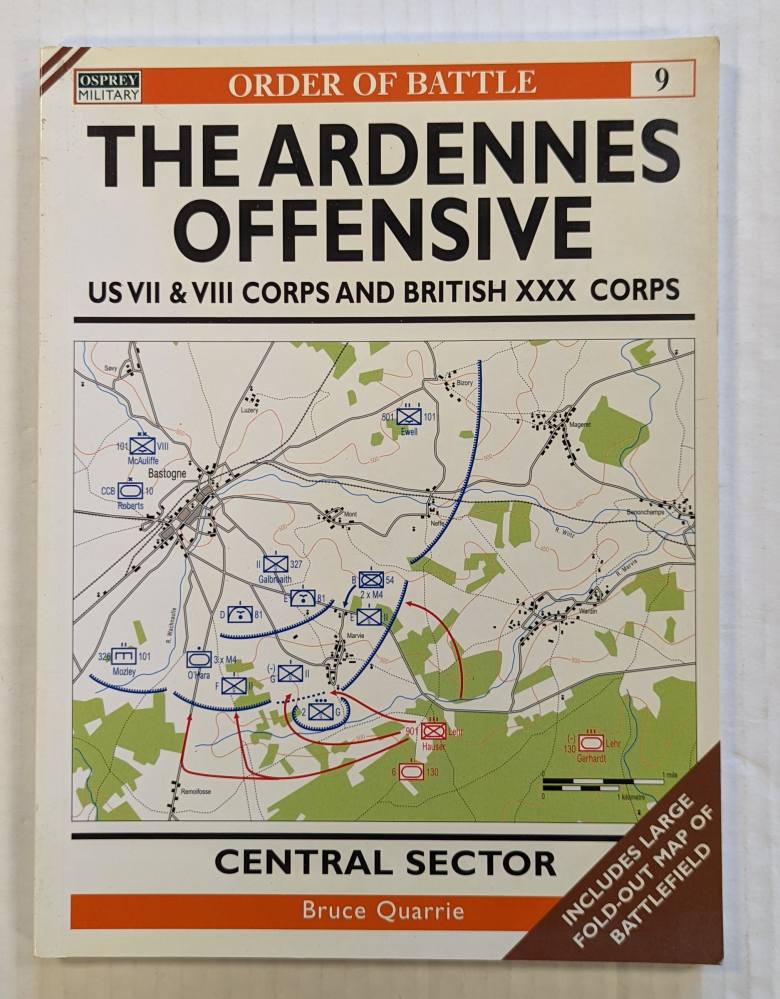 OSPREY 9 ORDER OF BATTLE THE ARDENNES OFFENSIVE US VII VIII CORPS BRITISH XXX CORPS - CENTRAL SECTOR Books