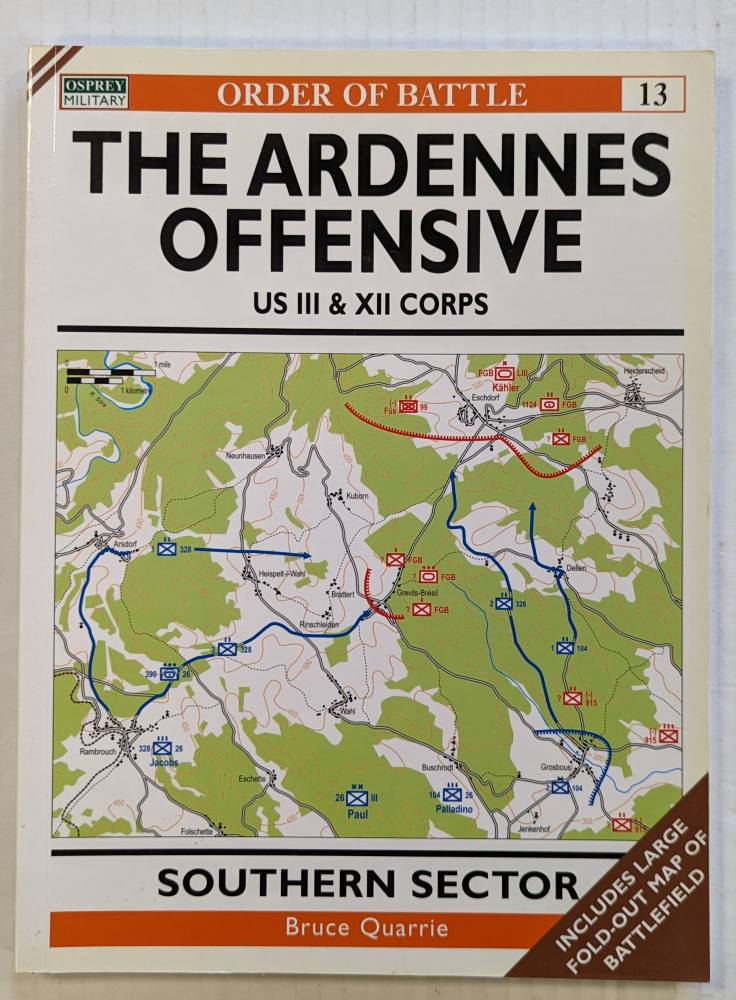 OSPREY ORDER OF BATTLE 13 THE ARDENNES OFFENSIVE US III XII CORPS - SOUTHERN SECTOR Books