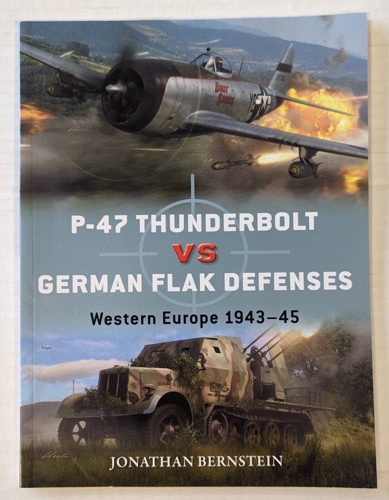 OSPREY DUEL 114. P47 THUNDERBOLT VS GERMAN FLAK DEFENSES WESTERN EUROPE 1943-45 Books
