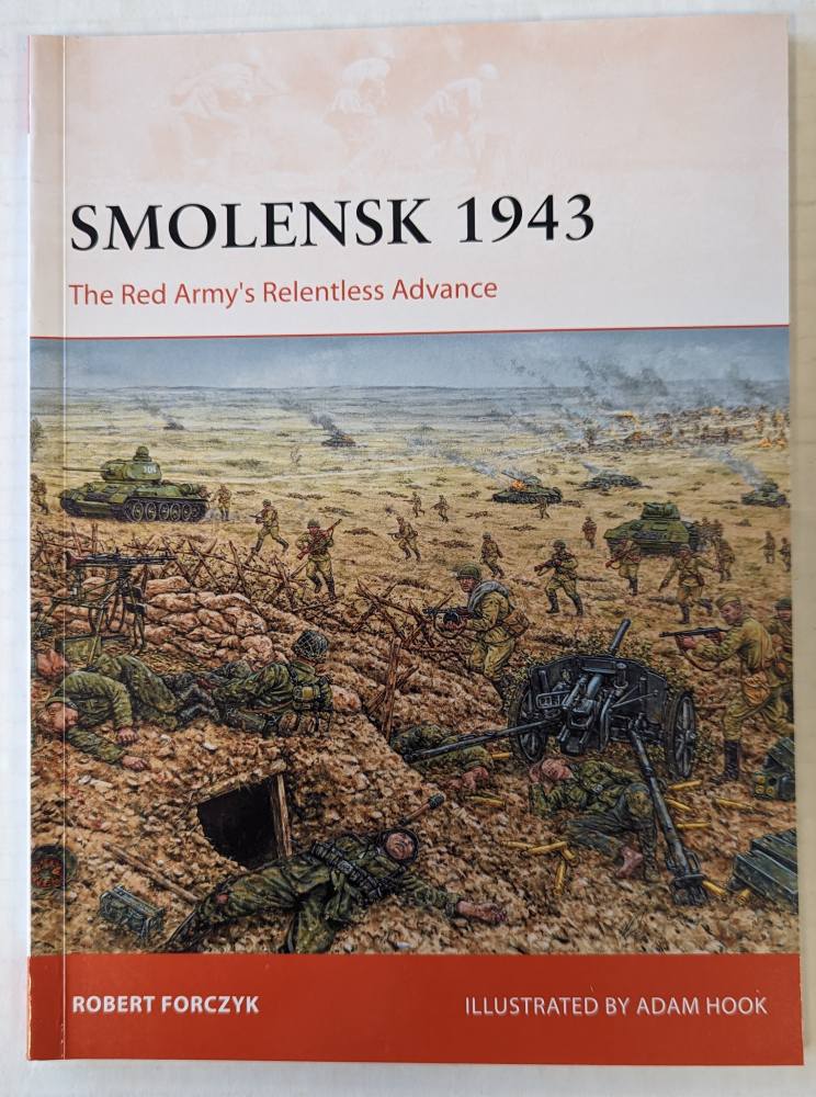 OSPREY CAMPAIGN 331. SMOLENSK 1943 THE RED ARMY S RELENTLESS ADVANCE Books
