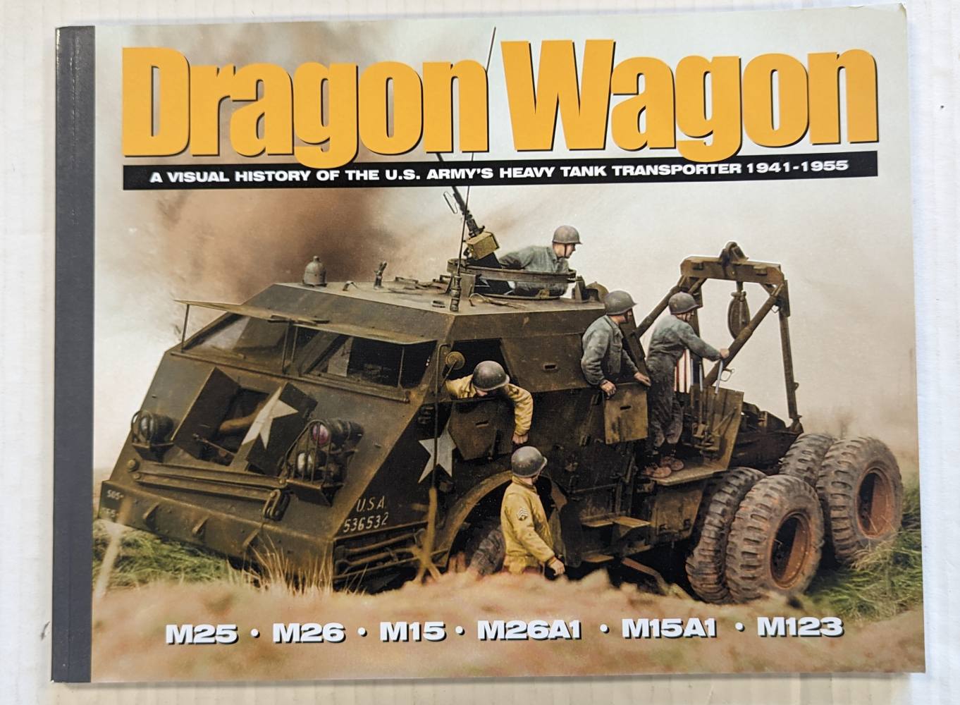CHEAP BOOKS ZB4480 DRAGON WAGON A VISUAL HISTORY OS THE U.S. ARMY S HEAVY TANK TRANSPORTER 1941-1955 Books