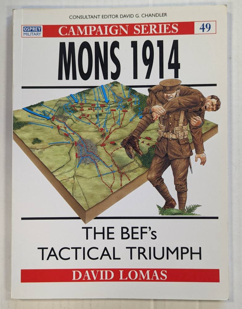 OSPREY MILITARY 49. MONS 1914 THE BEF S TACTICAL TRIUMPH Books