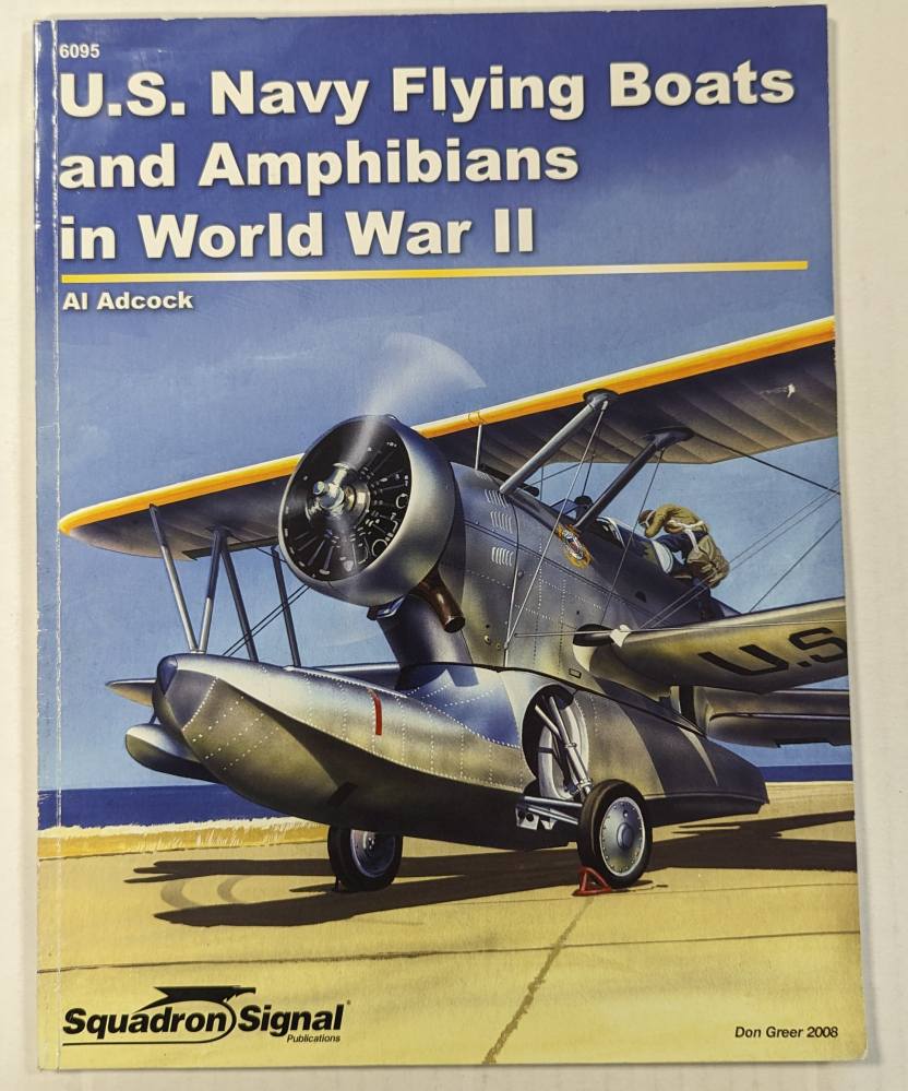SQUADRON/SIGNAL 6095 U.S. NAVY FLYING BOATS AND AMPHIBIANS IN WORLD WAR II Books