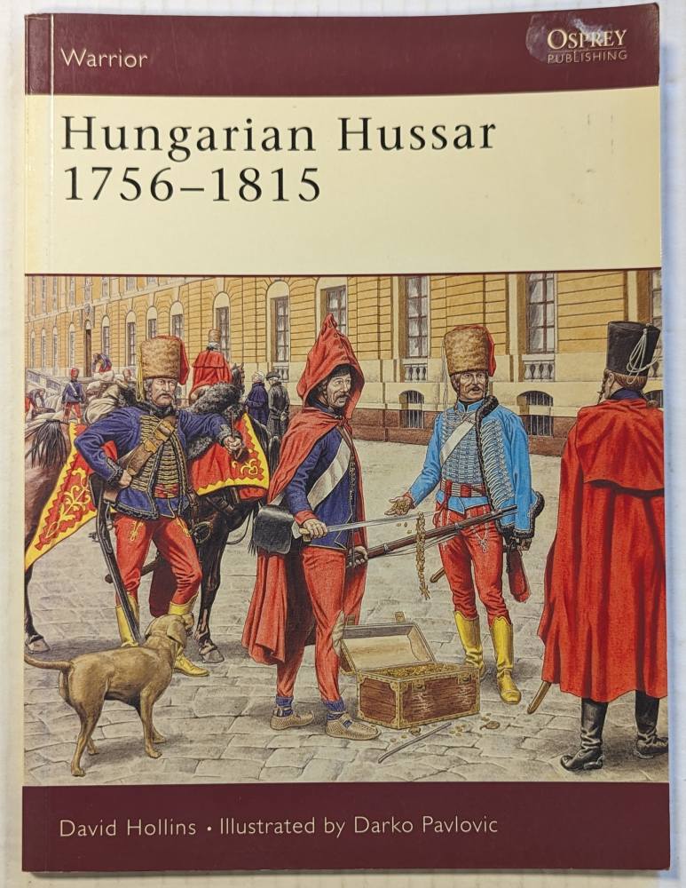 OSPREY WARRIOR Books 081. HUNGARIAN HUSSAR 1756-1815