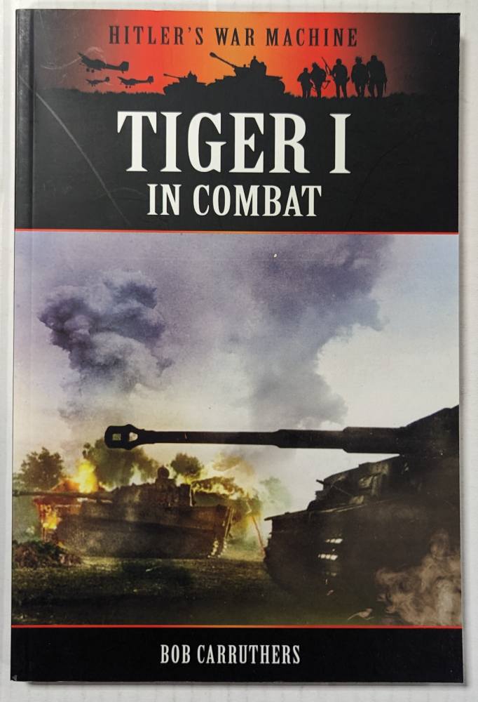 CHEAP BOOKS ZB5319 HITLERS WAR MACHINE TIGER I IN COMBAT Books