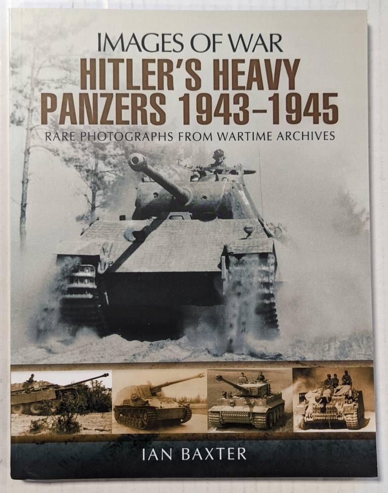 CHEAP BOOKS ZB5362 IMAGES OF WAR HITLERS HEAVY PANZERS 1943-1945 Books