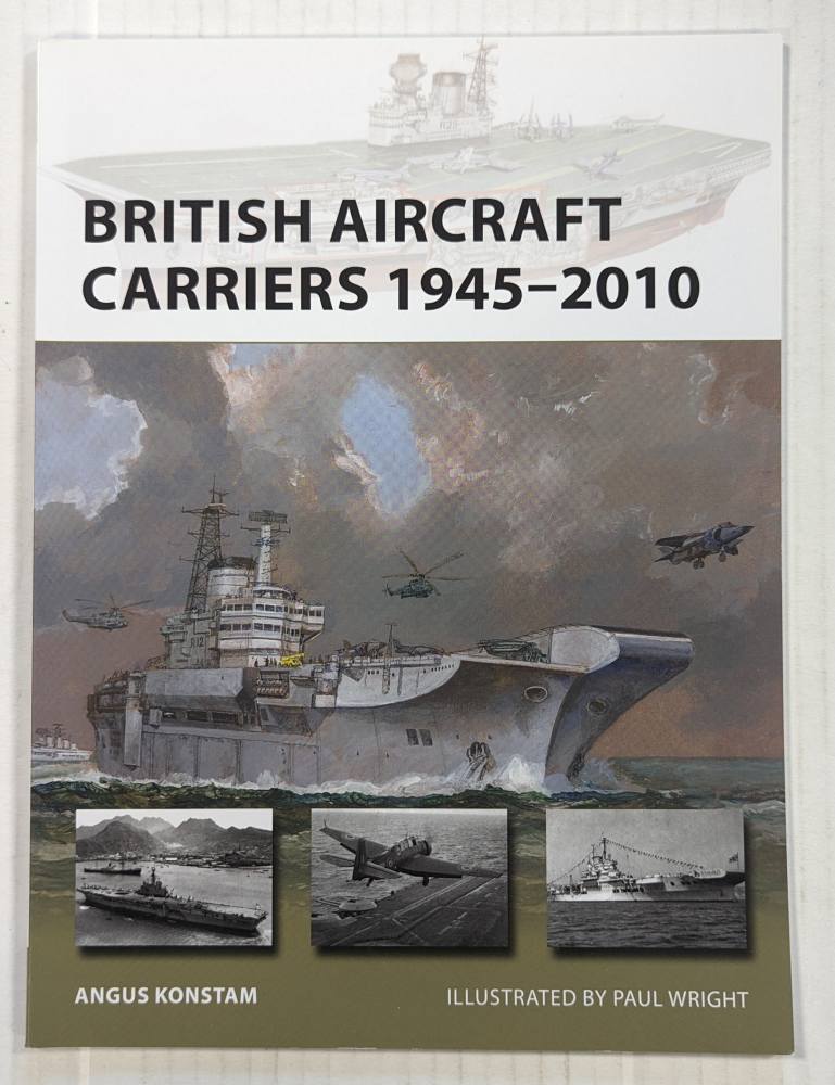 NEW VANGUARDS 317. BRITISH AIRCRAFT CARRIERS 1945-2010 Books