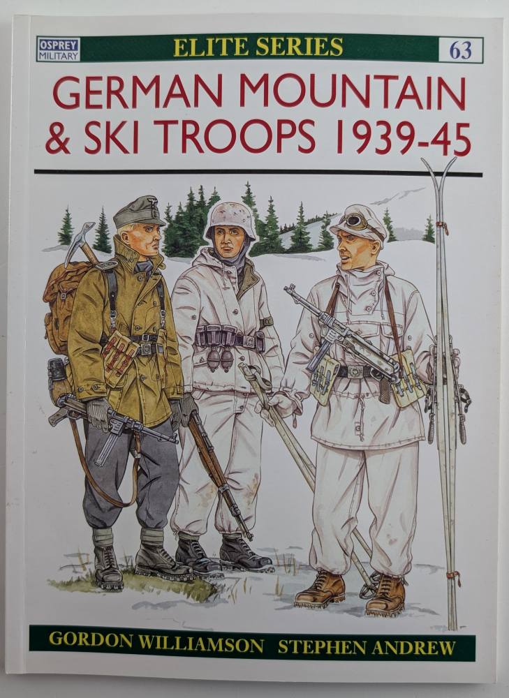 OSPREY ELITE 63. GERMAN MOUNTAIN SKI TROOPS 1939-45 Books