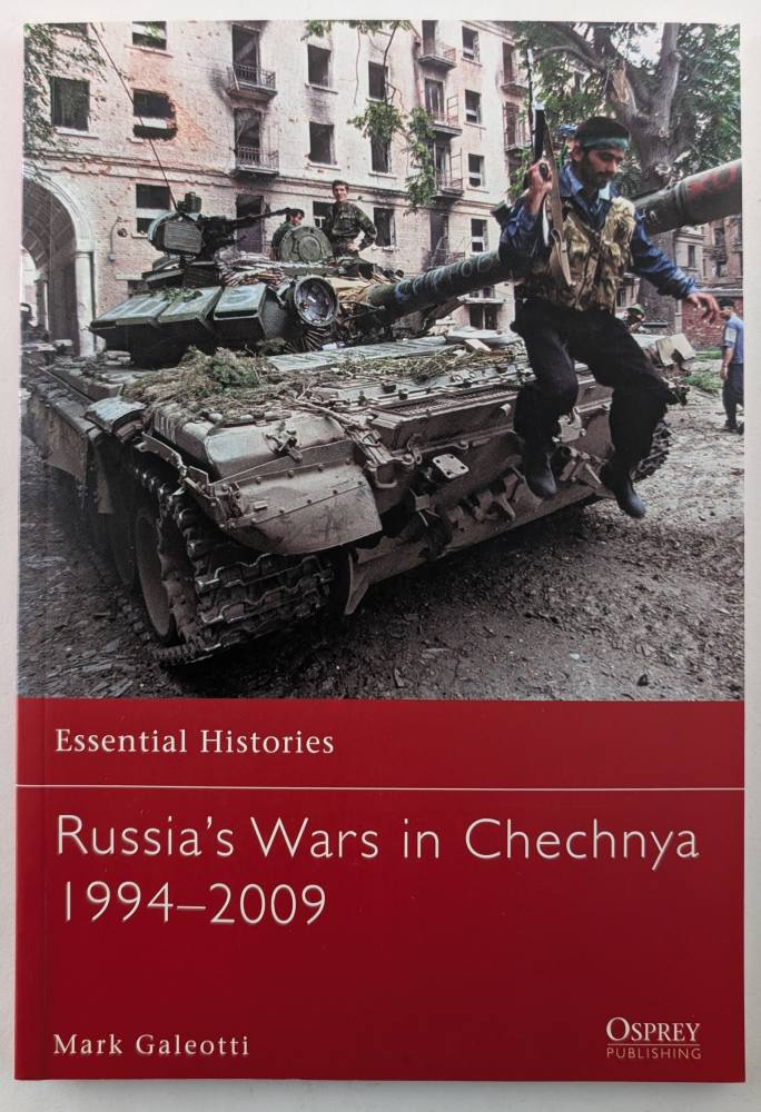 OSPREY ESSENTIAL HISTORIES 78. RUSSIAS WARS IN CHECHNYA 1994-2009 Books