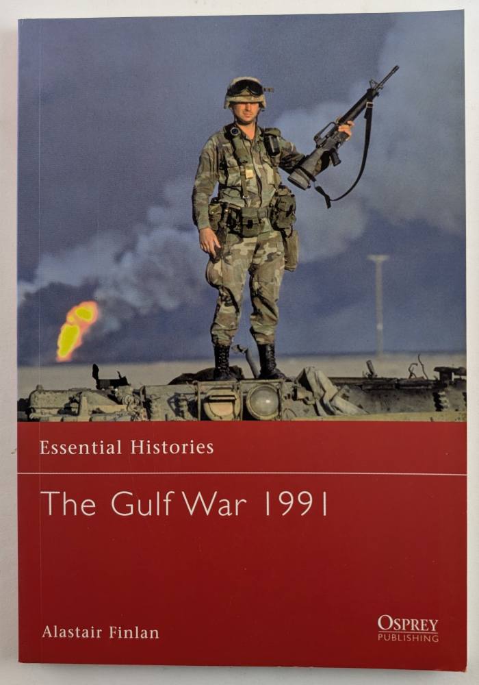 OSPREY ESSENTIAL HISTORIES 55. THE GULF WAR 1991 Books
