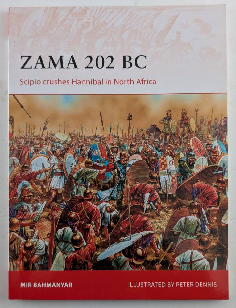 OSPREY CAMPAIGN 299. ZAMA 202 BC SCIPIO CRUSHES HANNIBAL IN NORTH AFRICA Books
