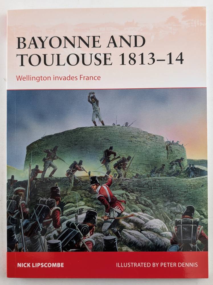 OSPREY CAMPAIGN 266. BAYONNE AND TOULOUS 1813-14 Books