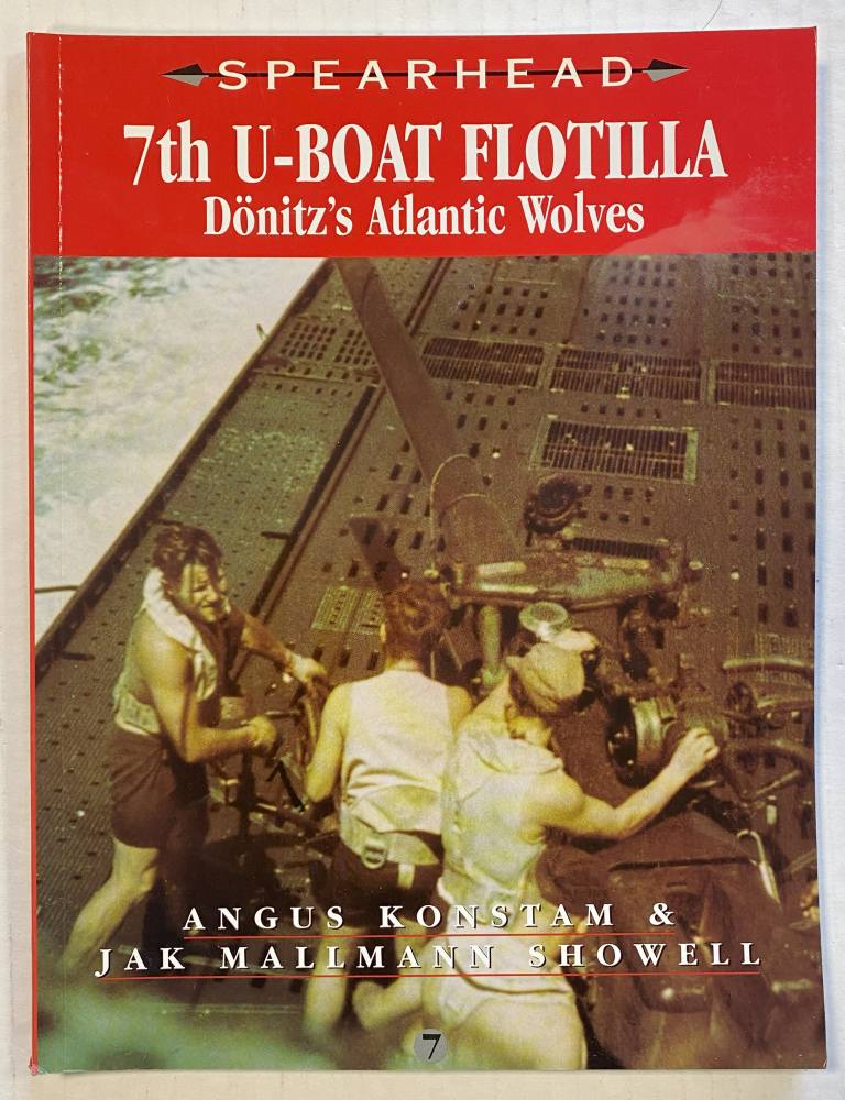 CHEAP BOOKS ZB5396 7th U-BOAT FLOTILLA Donitz s Atlantic Wolves. ANGUS KONSTAM JAK MALLMANN SHOWELL Books