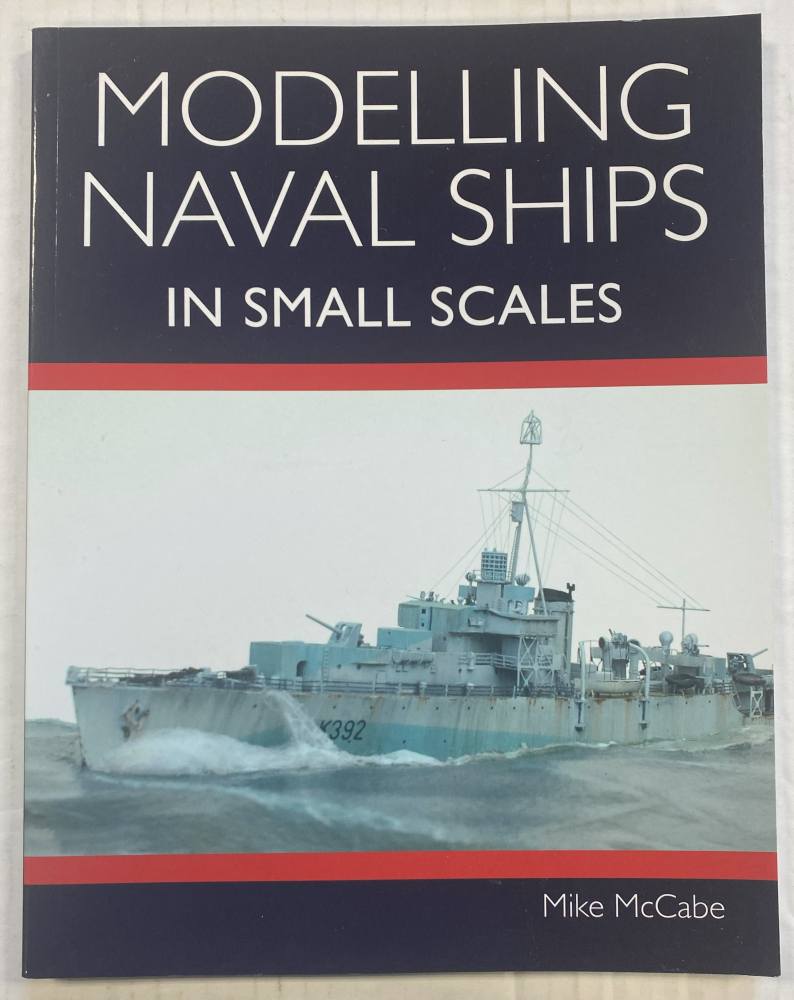 CHEAP BOOKS ZB5552 MODELLING NAVAL SHIPS IN SMALL SCALES MIKE MCCABE Books