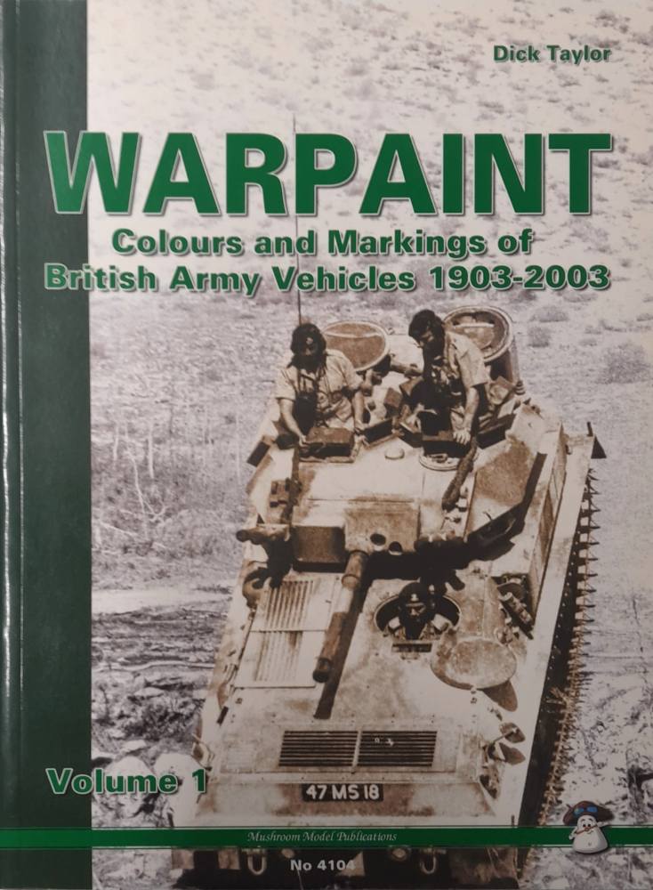 CHEAP BOOKS ZB6296 No 4104 WARPAINT COLOURS AND MARKINGS OF BRITISH ARMY VEHICLES 1903-2003 VOLUME 1 Mushroom Model Publications Books