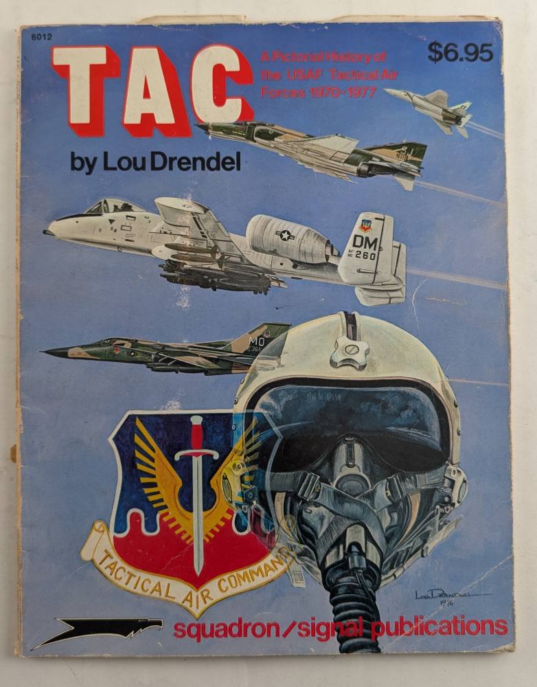 SQUADRON/SIGNAL 6012 TAC A PICTORIAL HISTORY OF THE USAF TACTICAL AIR FORCES 1970-1977 Books