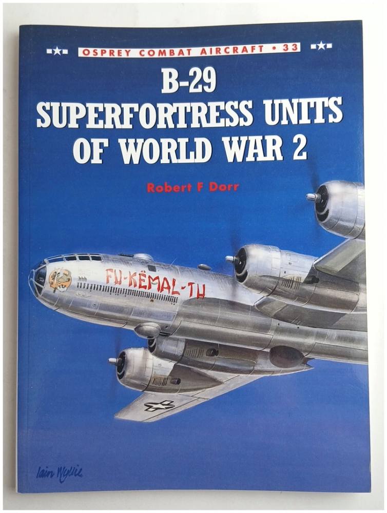 OSPREY COMBAT AIRCRAFT 33 B-29 SUPERFORTRESS UNITS OF WORLD WAR 2 Books