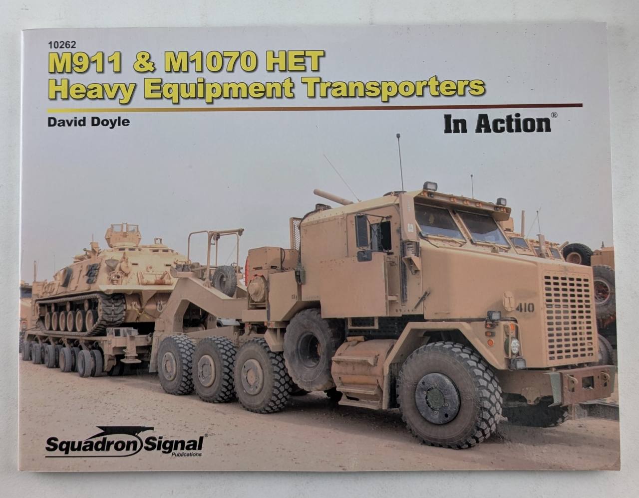 SQUADRON/SIGNAL ARMOR IN ACTION 10262 M911 M1070 HET HEAVY EQUIPMENT TRANSPORTERS IN ACTION Books