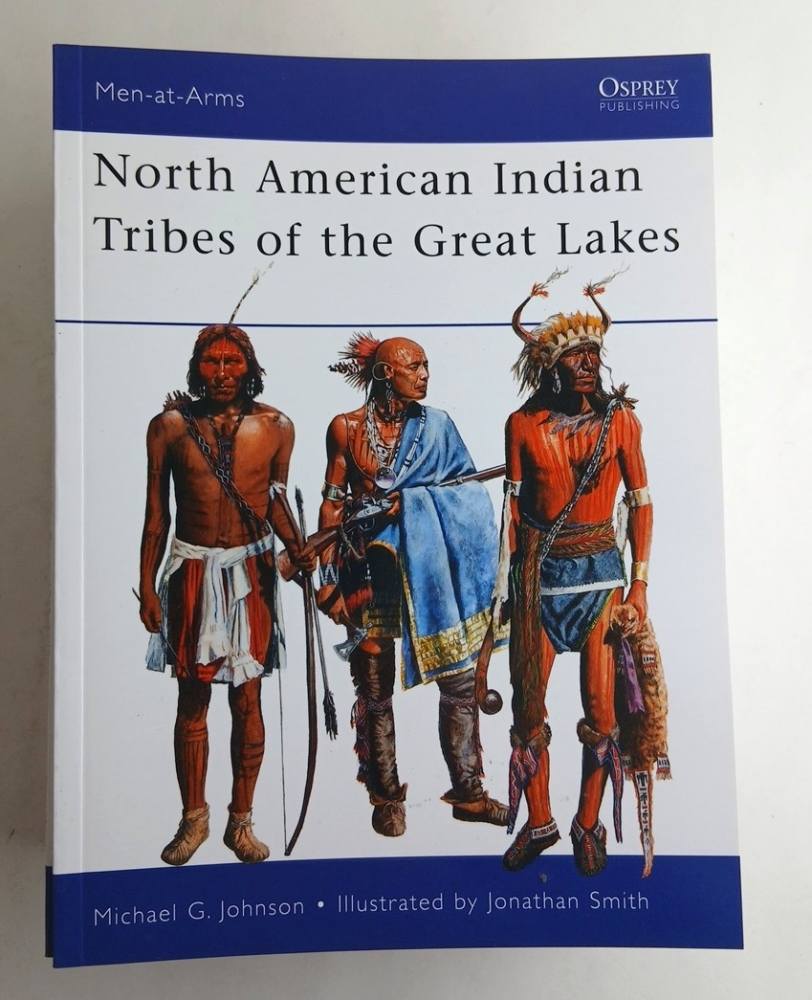 OSPREY 467 NORTH AMERICAN INDIAN TRIBES OF THE GREAT LAKES Books