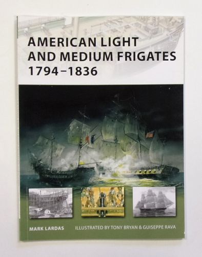 NEW VANGUARDS  147. AMERICAN LIGHT AND MEDIUM FRIGATES 1794-1836