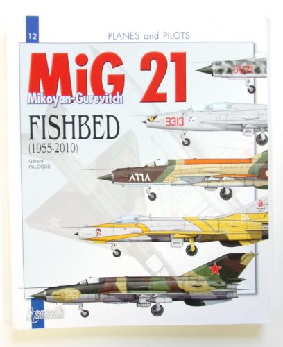 CHEAP BOOKS  ZB2536 PLANES AND PILOTS No 12 - MiG 21 FISHBED  1955-2010 