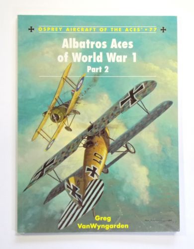 AIRCRAFT OF THE ACES  077. ALBATROS ACES OF WORLD WAR I PART 2