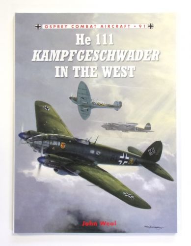 OSPREY COMBAT AIRCRAFT  091. HE 111 KAMPFGESCHWADER IN THE WEST