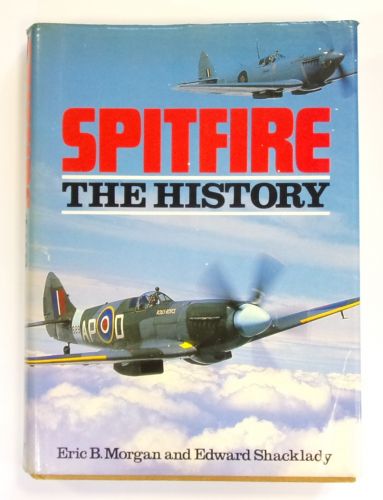CHEAP BOOKS  ZB5890 SPITFIRE THE HISTORY - E.B.MORGAN   E.SHACKLADY  UK SALE ONLY 