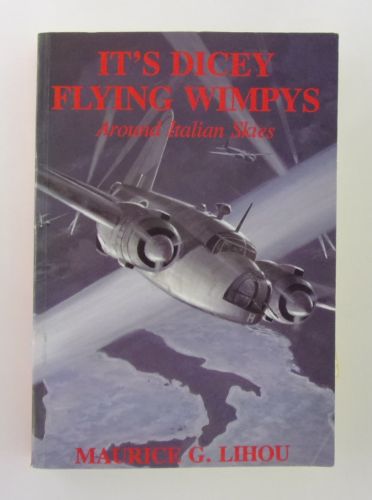 CHEAP BOOKS  ZB2790 ITS DICEY FLYING WIMPYS AROUND ITALIAN SKIES - MAURICE G.LIHOU