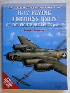 OSPREY COMBAT AIRCRAFT  018. B-17 FLYING FORTRESS UNITS OF THE EIGHTH AIR FORCE  PART 1 