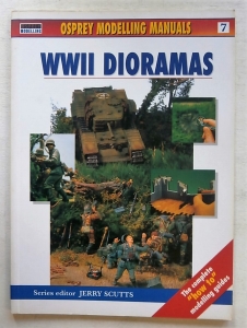 OSPREY MODELLING MANUALS  07. WWII DIORAMAS